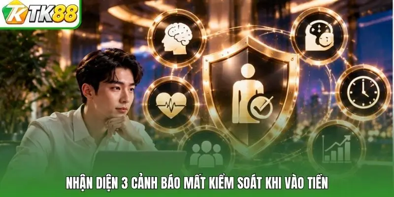 Nhận diện 3 cảnh báo mất kiểm soát khi vào tiền