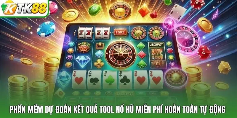 Phần mềm dự đoán kết quả tool nổ hũ miễn phí hoàn toàn tự động