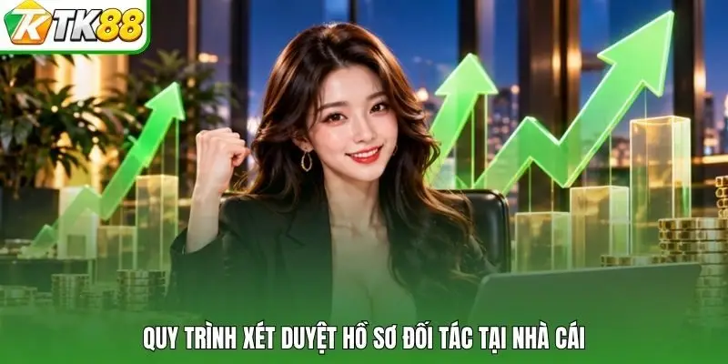 Quy trình xét duyệt hồ sơ đối tác tại nhà cái