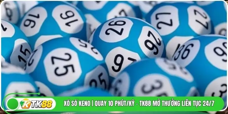Xổ Số KENO | Quay 10 Phút/Kỳ - TK88 Mở Thưởng Liên Tục 24/7